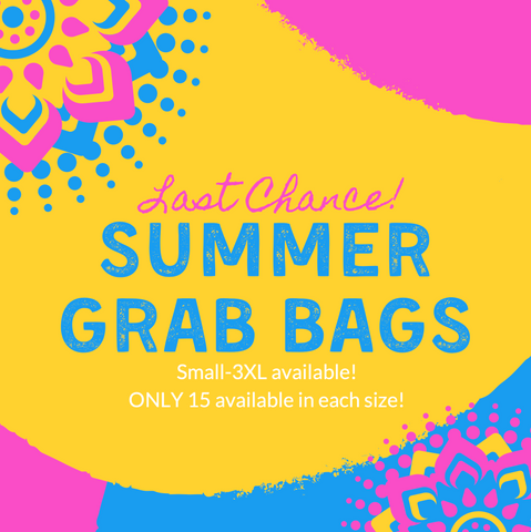 Last Chance SUMMER Grab Bags
