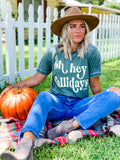 Oh Hey Fallidays Tee