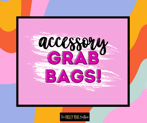 Accessory GRAB BAG!